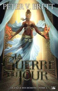 Le Cycle des démons, T3 : La Guerre du jour: Le Cycle des démons